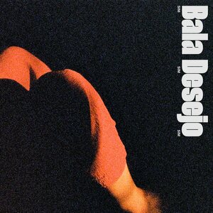 Bala Desejo – Sim Sim Sim LP Coloured Vinyl