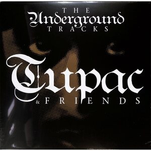 2Pac – Tupac & Friends - The Underground Tracks LP