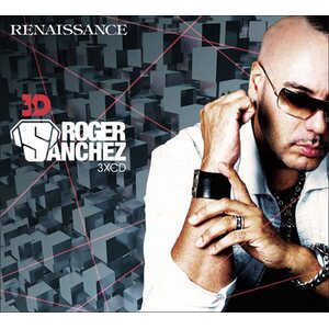 Roger Sanchez – Renaissance 3D 3CD
