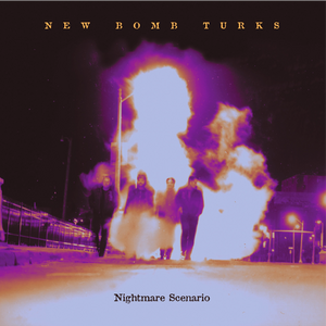 NEW BOMB TURKS – Nightmare Scenario LP (Transparent Vinyl)