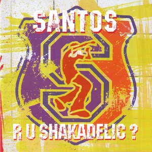 Santos – R U Shakadelic? 2LP